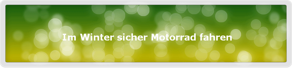 Im Winter sicher Motorrad fahren